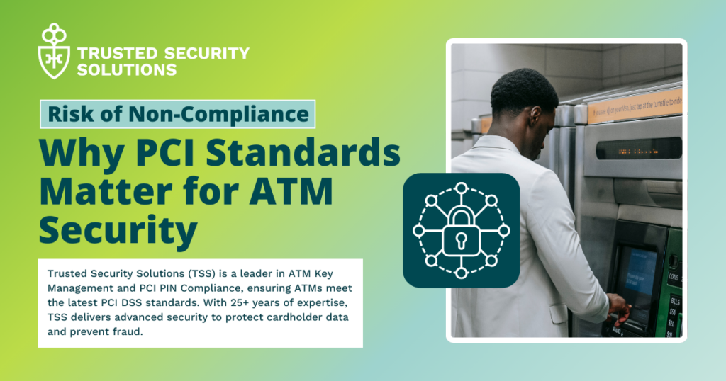 Risks of Non-Compliance: Why PCI Standards Matter for ATM Security